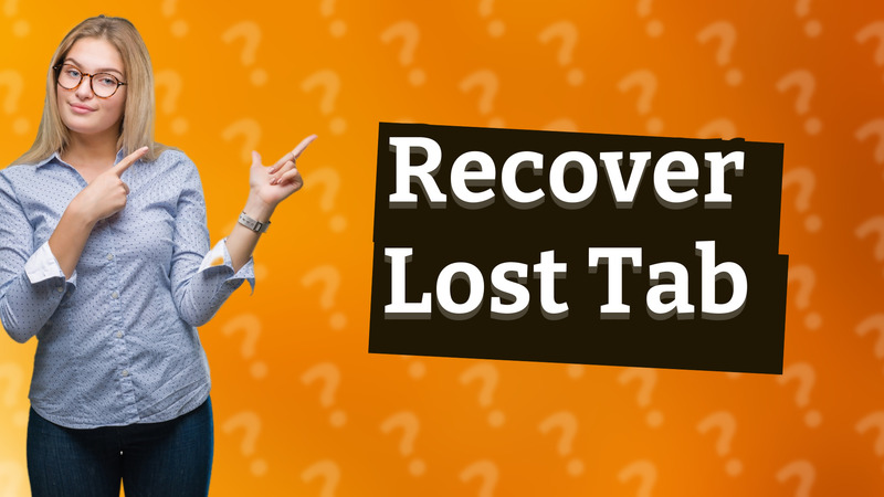 Recover Lost Tab