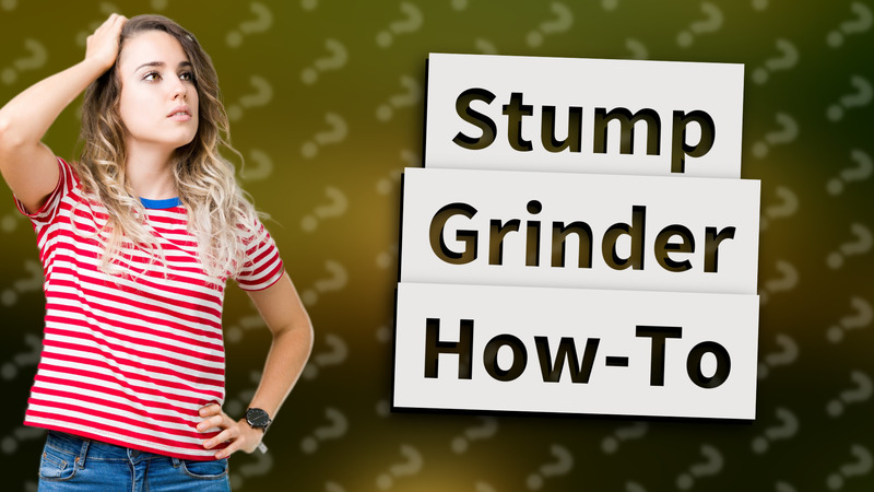Stump Grinder How-To