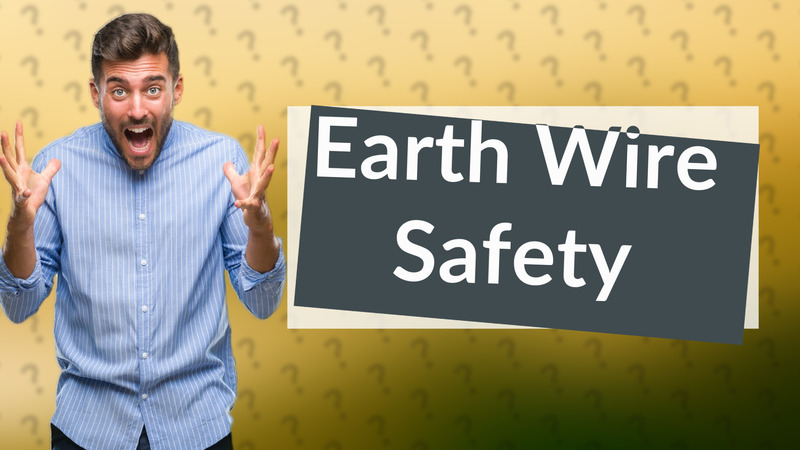 Earth Wire Safety