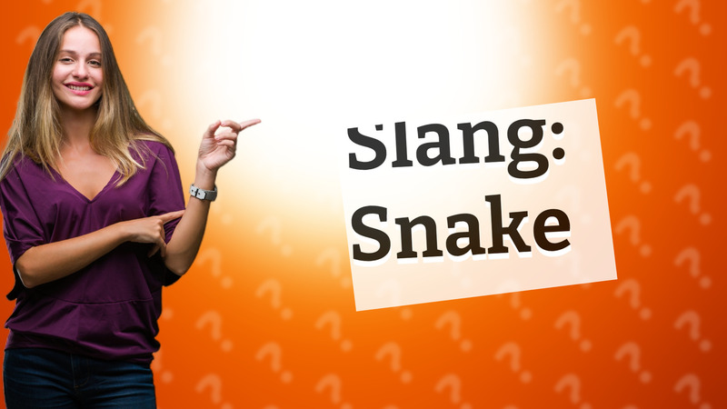 Slang: Snake