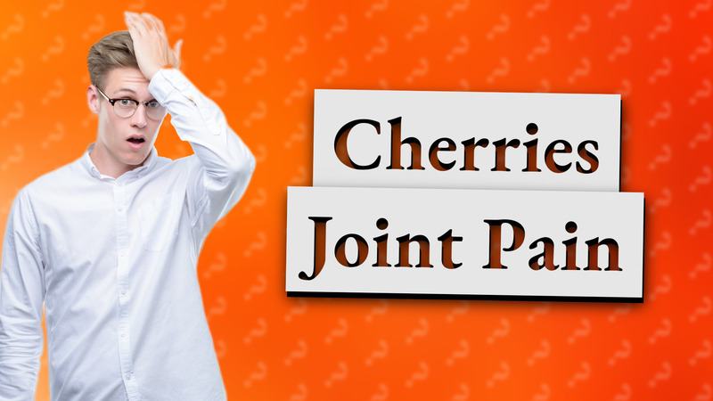 Cherries Joint Pain