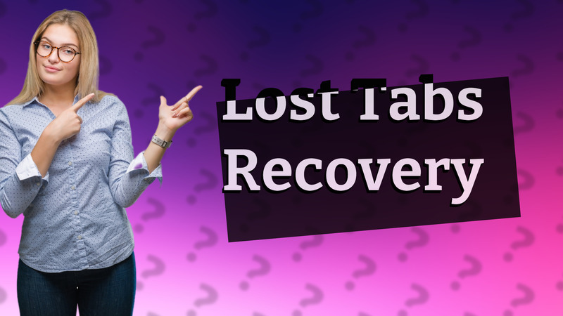 Lost Tabs Recovery