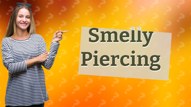 Smelly Piercing