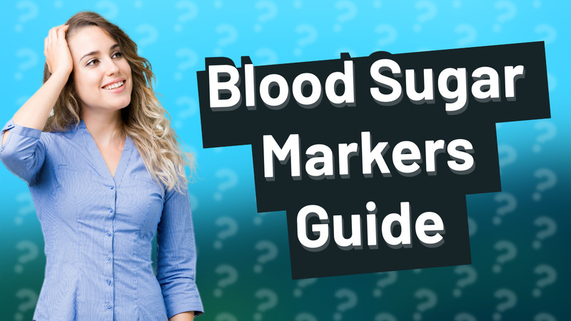 Blood Sugar Markers Guide