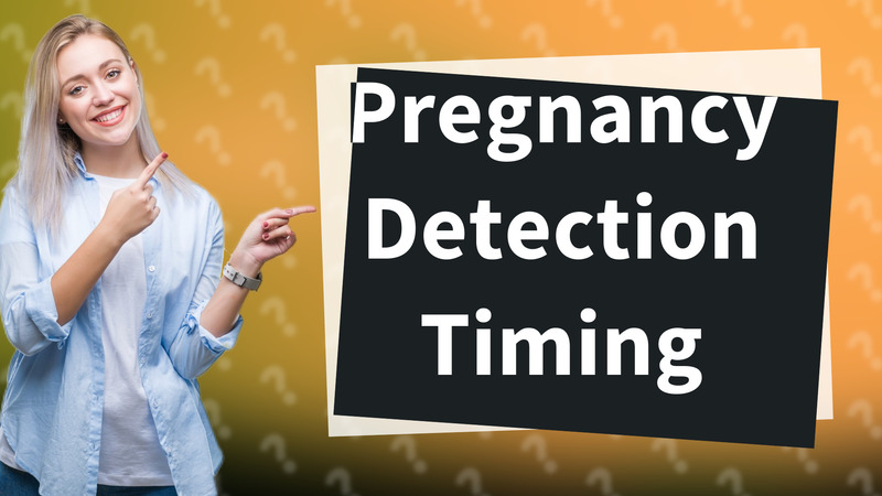Pregnancy Detection Timing