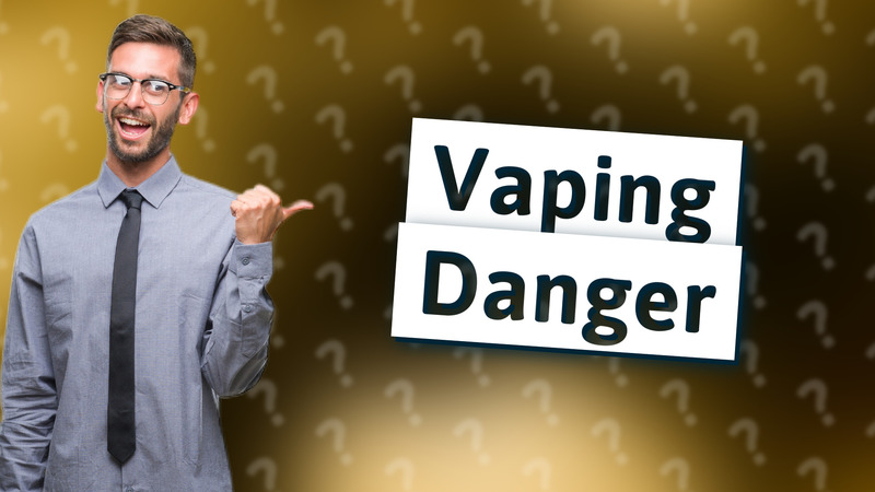 Vaping Danger