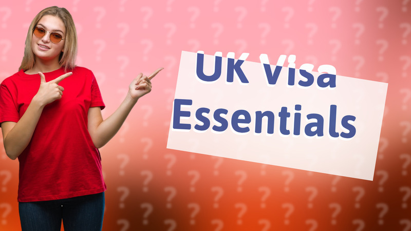 UK Visa Essentials