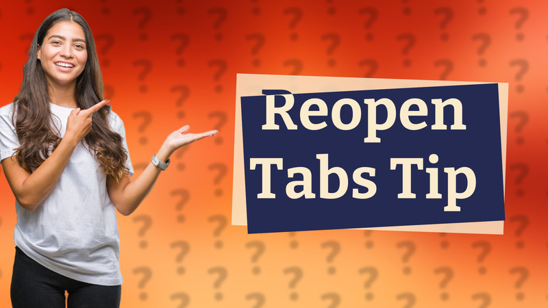 Reopen Tabs Tip