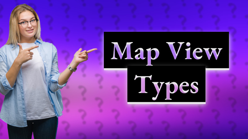 Map View Types
