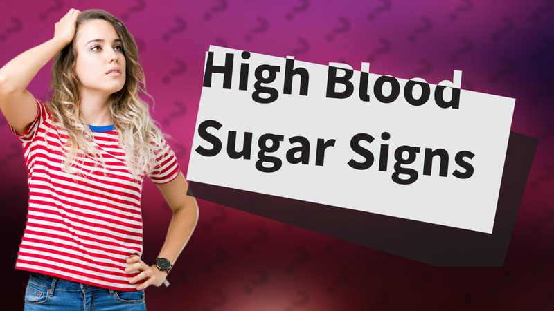 High Blood Sugar Signs