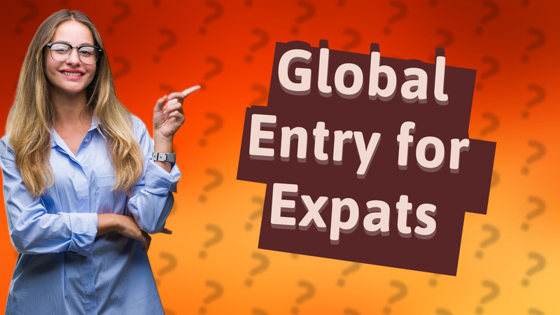 Global Entry for Expats