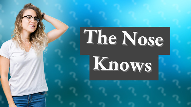 The Nose Knows