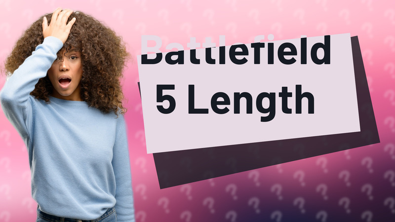 Battlefield 5 Length