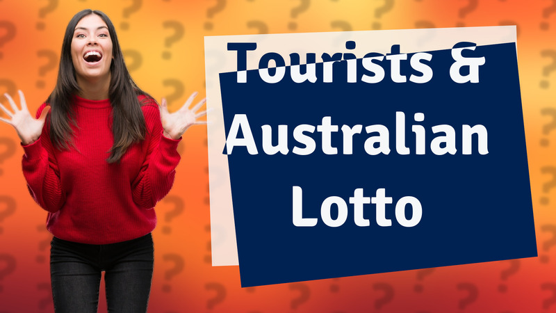 Tourists & Australian Lotto