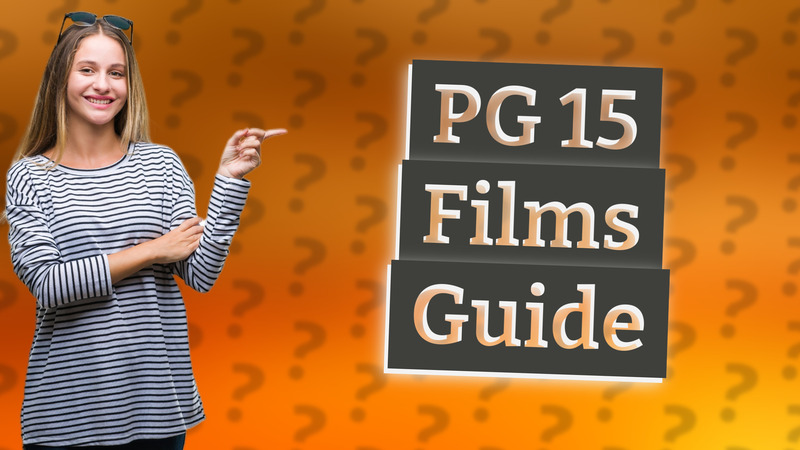PG 15 Films Guide