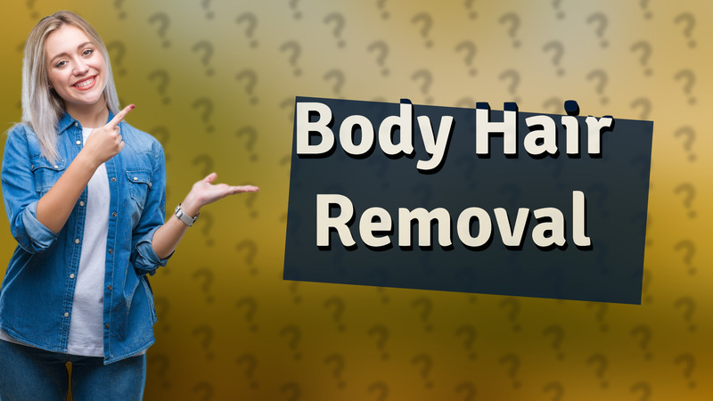 Body Hair Removal