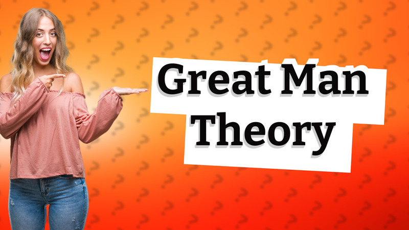 Great Man Theory