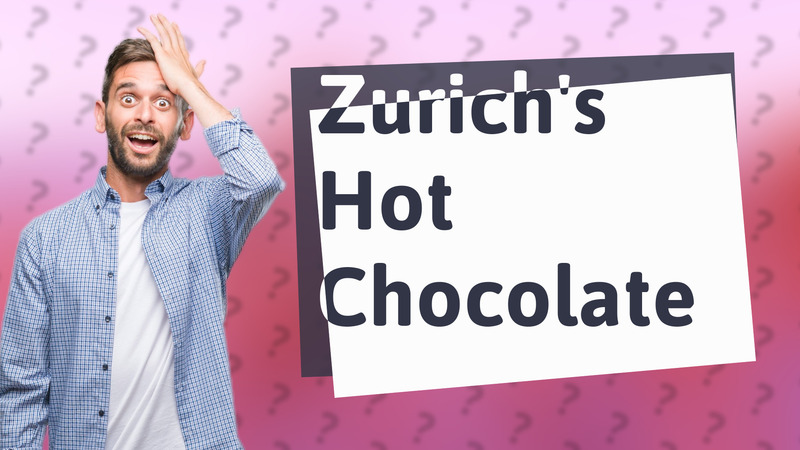 Zurich's Hot Chocolate