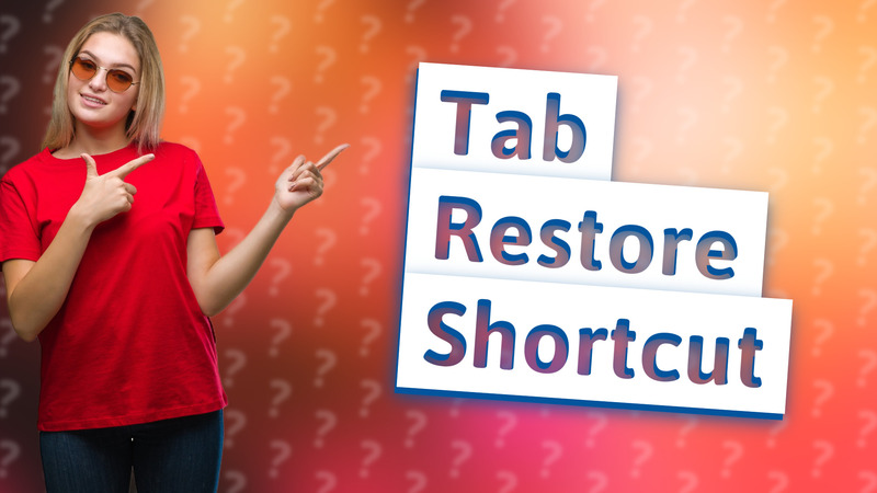 Tab Restore Shortcut