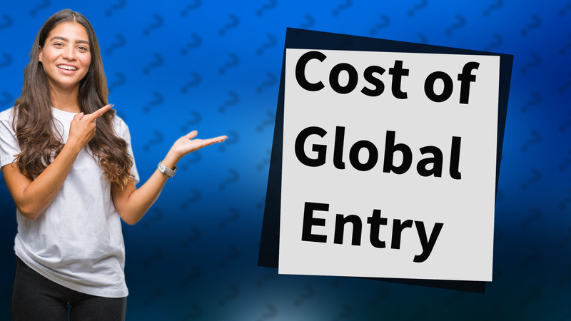 Cost of Global Entry