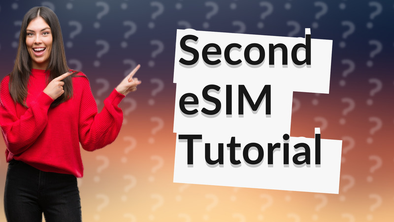 Second eSIM Tutorial