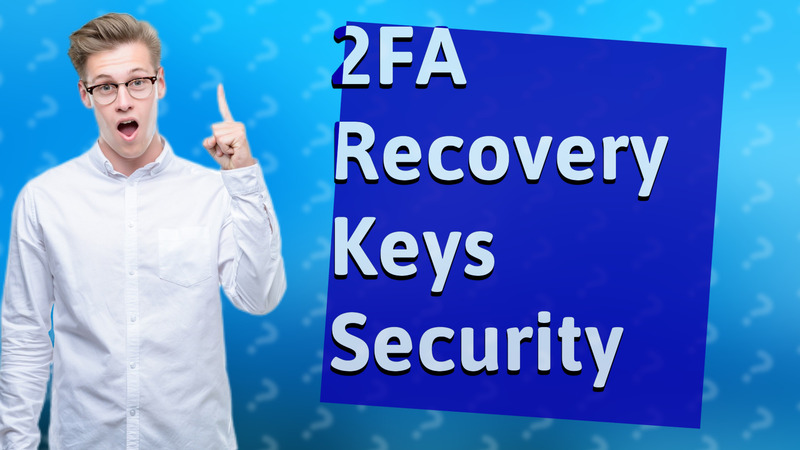 2FA Recovery Keys Security