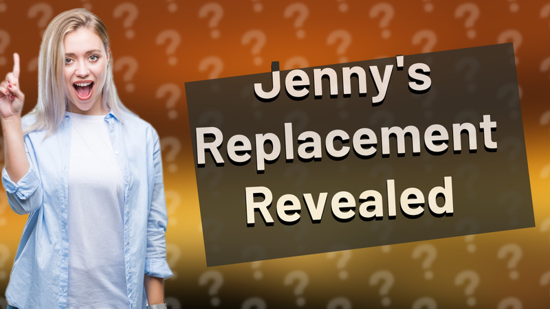 Jenny's Replacement Revealed