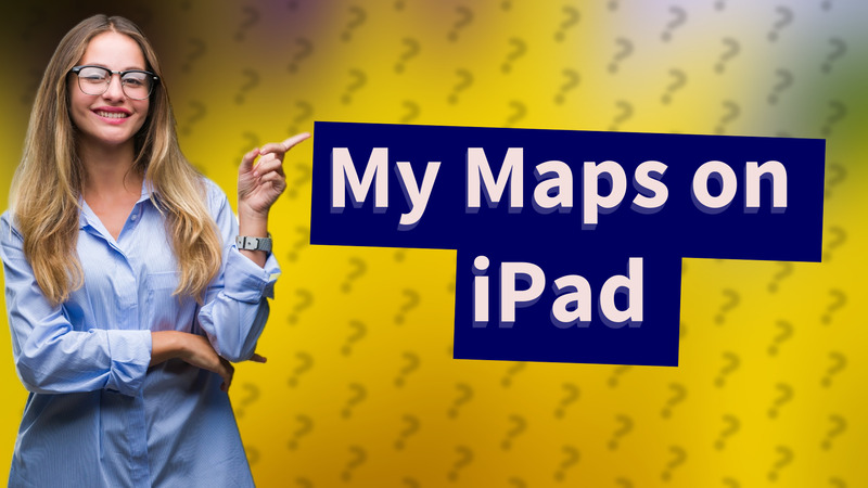 My Maps on iPad