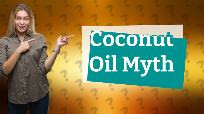Coconut Oil Myth