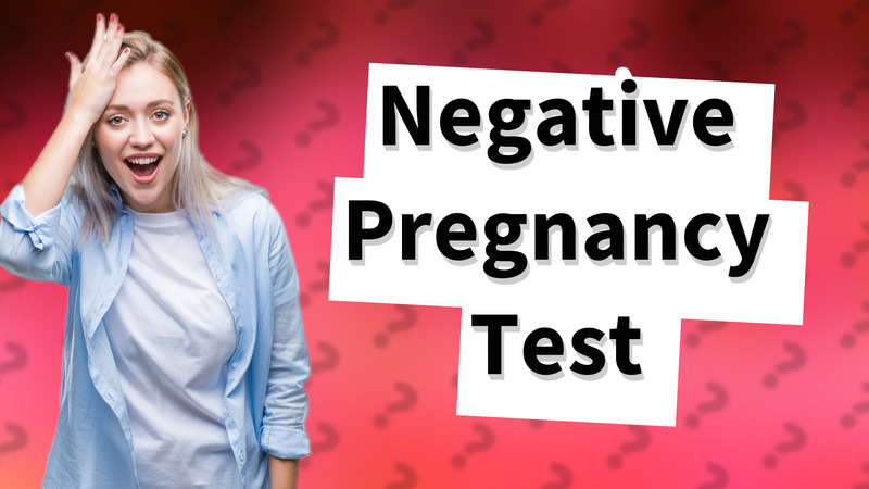 Negative Pregnancy Test