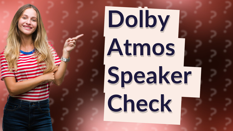 Dolby Atmos Speaker Check