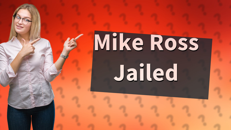Mike Ross Jailed