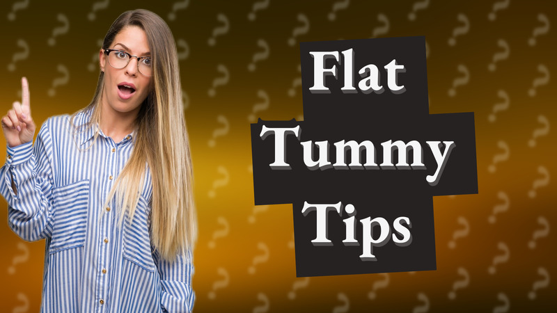 Flat Tummy Tips
