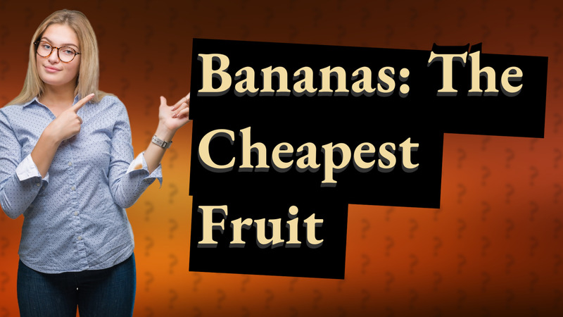 Bananas: The Cheapest Fruit