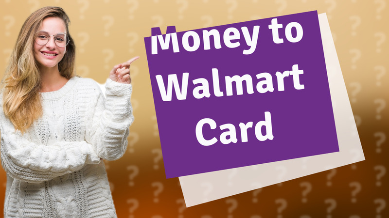 Money to Walmart Card