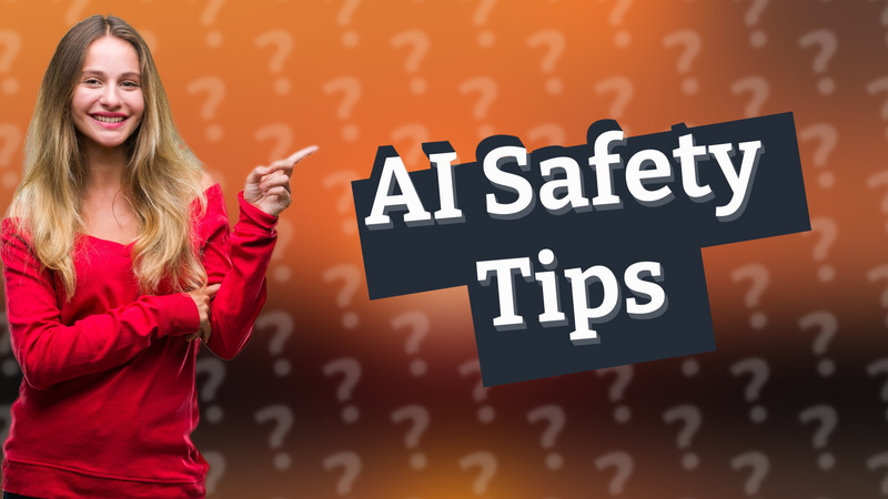 AI Safety Tips