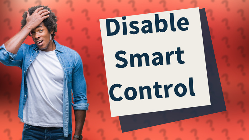 Disable Smart Control