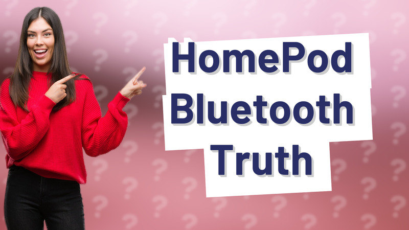 HomePod Bluetooth Truth