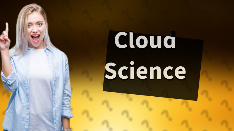 Cloud Science