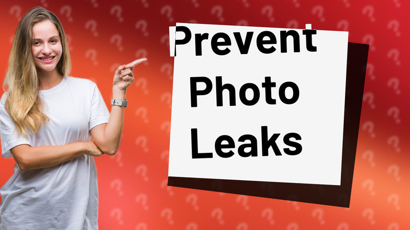 Prevent Photo Leaks