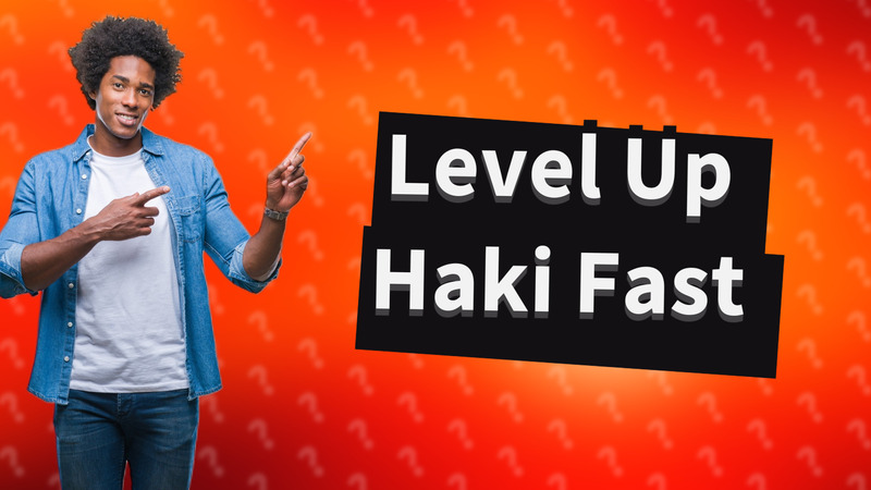 Level Up Haki Fast