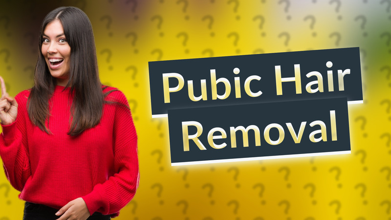 Pubic Hair Removal