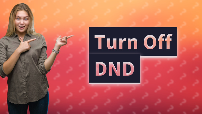 Turn Off DND