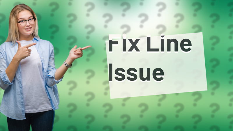 Fix Line Issue