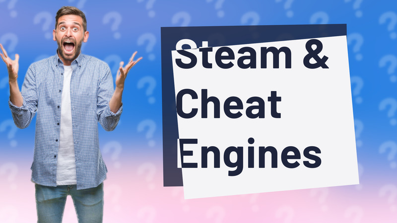 Steam & Cheat Engines