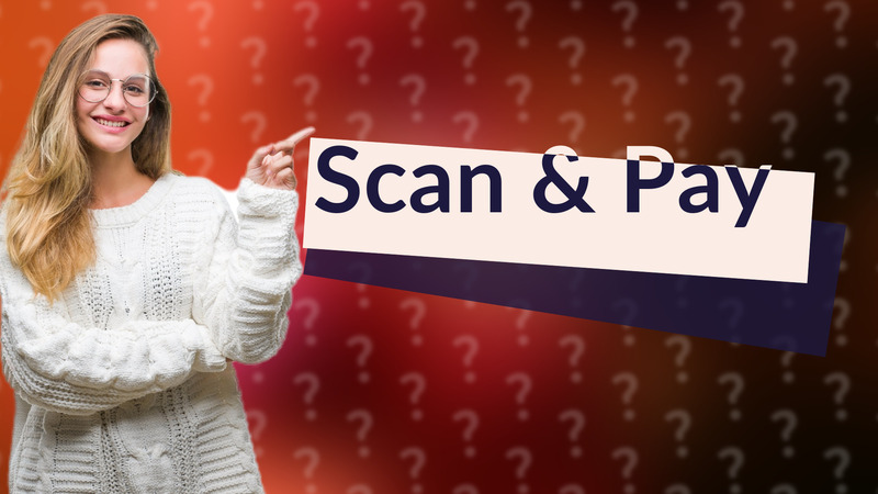 Scan & Pay