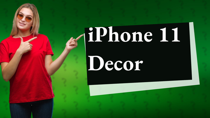 iPhone 11 Decor
