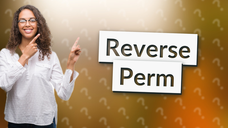 Reverse Perm