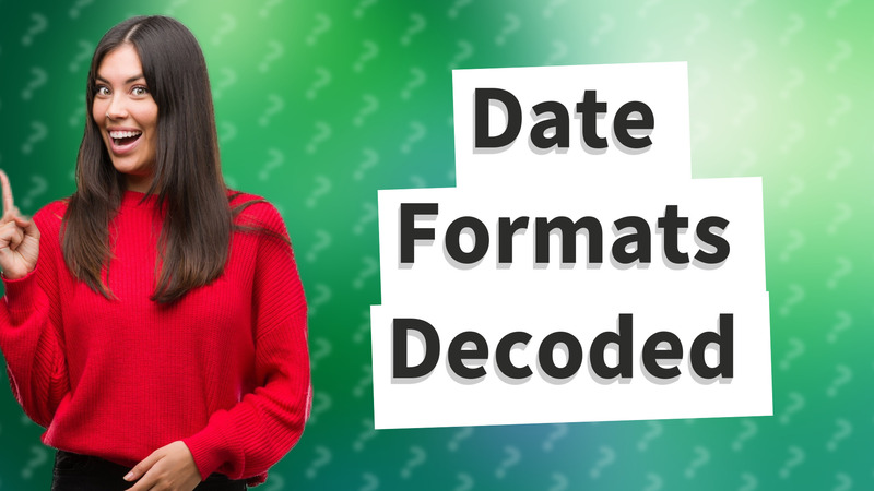 Date Formats Decoded