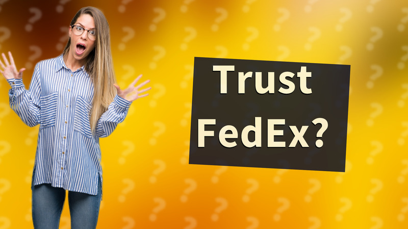 Trust FedEx?